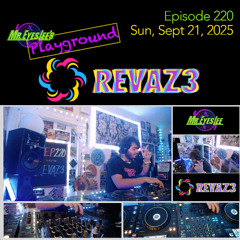 Playground Episode 220 w ReVaz3 - Sept 21, 2025