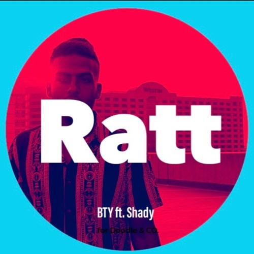 Ratt - BTY ft. Shady