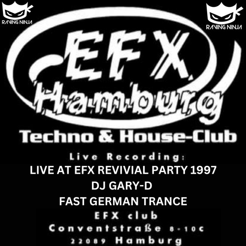 EFX Club Dj Gary-D 1997 Revival Party Event (Hamburg)