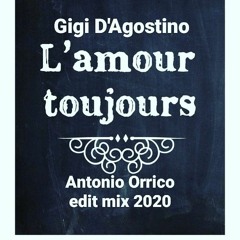 Gigi D'Agostino L' amour Tojours (Antonio Orrico 2020 mix)