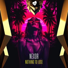 Nexor - Nothing To Lose