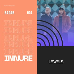 Radar Levels #004 - Innure