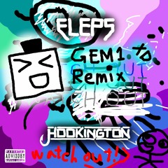 ELEPS & Hookington - Watch Out (GEM1 XD remix)