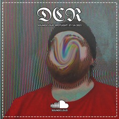 The DCR SoundCloud Spotlight: 07/14/21