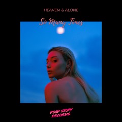 Heaven & Alone -  So Many Times