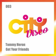 Tommy Heron - Get Your Friends (LINK IN DESCRIPTION)