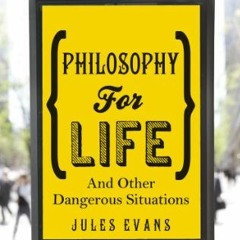 Télécharger le PDF Philosophy for Life: And Other Dangerous Situations PDF - KINDLE - EPUB - MOBI