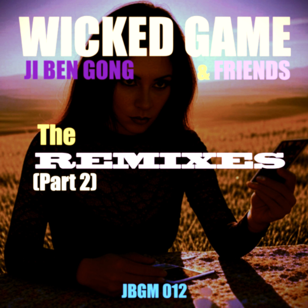 Stream Ji Ben Gong | Listen to Wicked Game The Remixes Part 2
