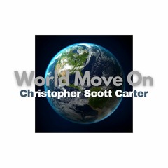 CHRISTOPHER SCOTT CARTER - WORLD MOVE ON - Produced by Gary Gray