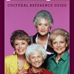 [GET] PDF 🗸 The Definitive "Golden Girls" Cultural Reference Guide by  Matt Browning