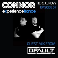 Connor - Here & Now Ep 07 (DFault Duo Guestmix)