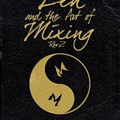 GET EPUB KINDLE PDF EBOOK Zen and the Art of Mixing: REV 2 (Technical Reference) by  Mixerman 💞