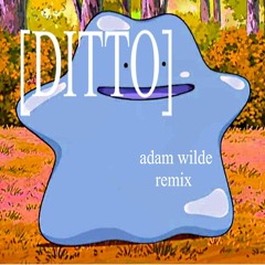 ditto - aries (adam wilde remix)