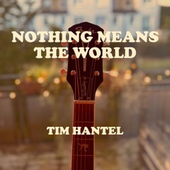 Nothing Means the World