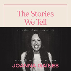 READ KINDLE ✅ The Stories We Tell: Every Piece of Your Story Matters by  Joanna Gaine