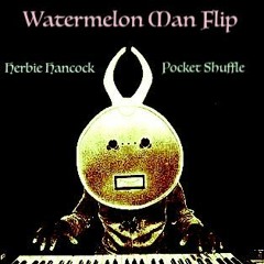 Watermelon Man Flip [Free Download]