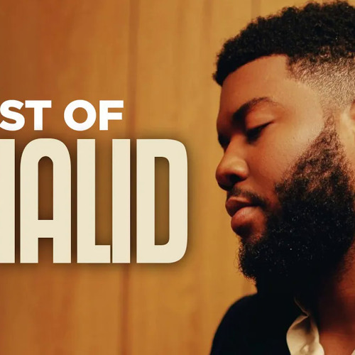 Stream BEST OF KHALID MIX 2022 POP R&B MIX DJ LANCE THE MAN (BETTER
