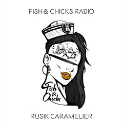Fish & Chicks Radio - #3 Rusik Caramelier