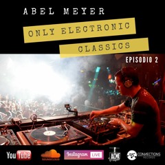 Only Electronic Classics - Episodio 2 by Abel Meyer