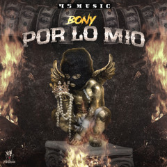 BONY - Por Lo Mio (MASTERED  by Dj Pro)