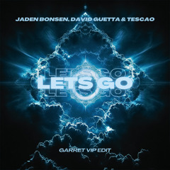 Jaden Bonsen, David Guetta & Tescao - Let's Go (Garret VIP Edit)