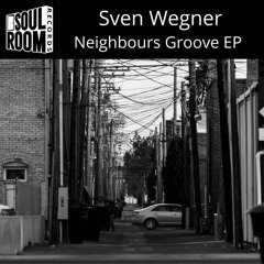 PREMIERE: Sven Wegner - Neighbours Groove [Soul Room Records]