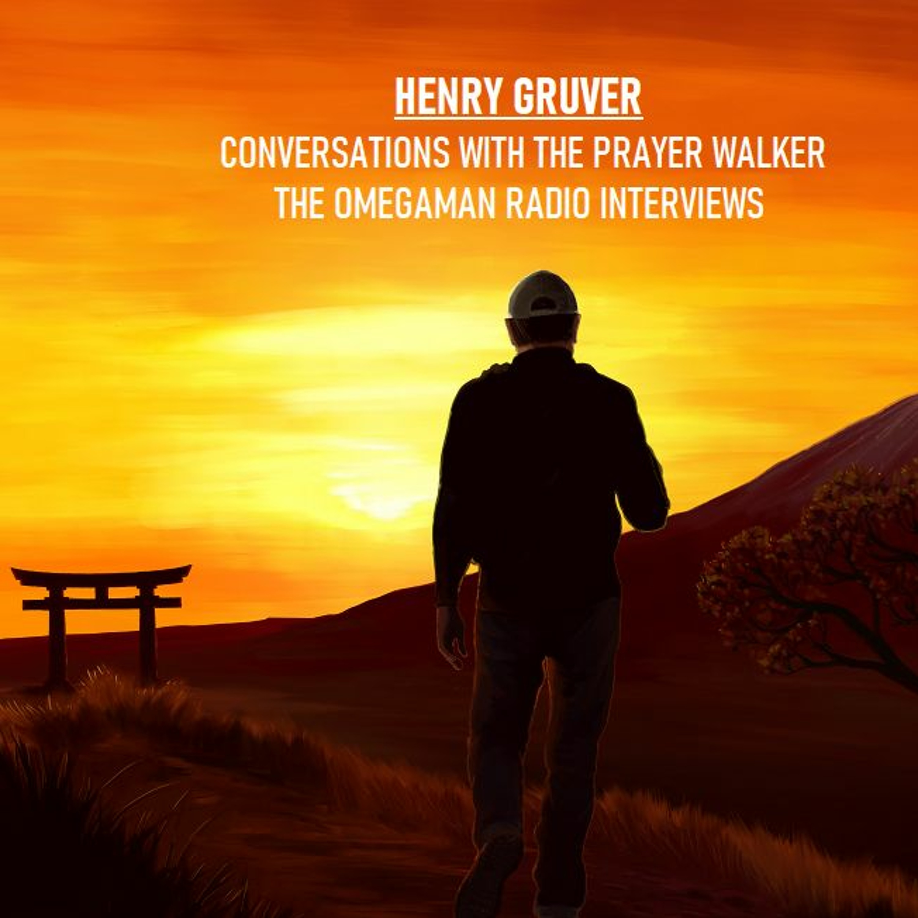 Henry Gruver - Prayer Walking - The OMEGAMAN Interviews - Episode 10