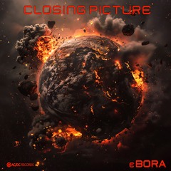 01 - E Bora - Closing Picture