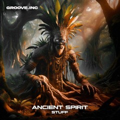 Stuff - Anscient Spirit (Original Mix)