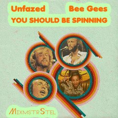 Unfazed vs. Bee Gees - You Should Be Spinning [Radio Edit]