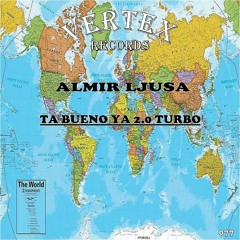Almir Ljusa - Ta Bueno Ya 2.0 Turbo (Original Mix)