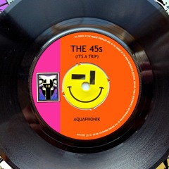 DJ Set - The 45s (It's a Trip)