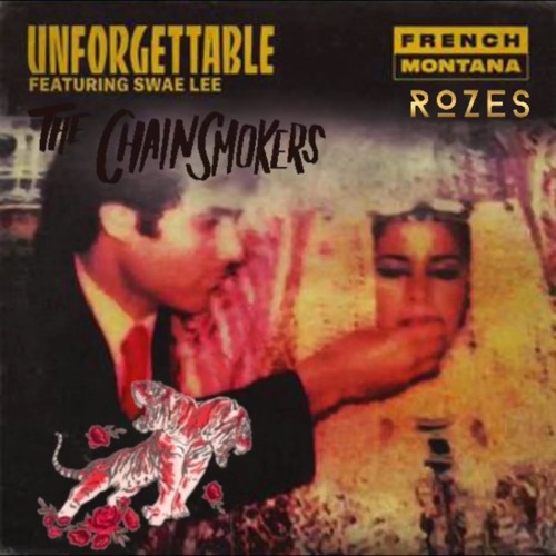 Chainsmokers vs. French Montana- Unforgettable Roses (RJ Moreno Mashup)
