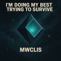 I'm doing my best trying to survive