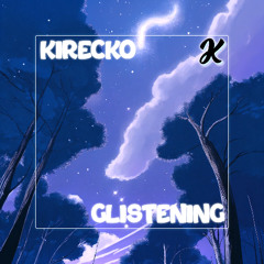 Kirecko - Glistening