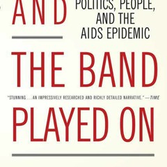 EBOOK READ And the Band Played On: Politics, People, and the AIDS Epidemic, 20th