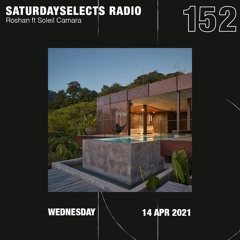 SaturdaySelects Radio Show #152 ft Soleil Camara