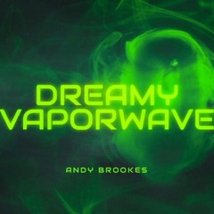 Andy Brookes - Dreamy Vaporwave (Drum Pad Machine Mix)