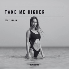 Toly Braun - Take Me Higher