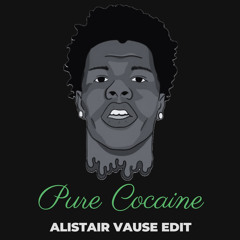 Pure Cocaine - Alistair Vause Edit