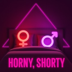 Horny, Shorty - Demo