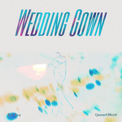 Wedding Gown (feat. Quasar Officixl)