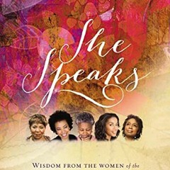 [Access] EBOOK 📗 She Speaks: Wisdom From the Women of the Bible to the Modern Black