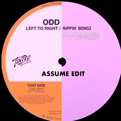 Left to Right x Rippin' Bongz (ASSUME Edit)