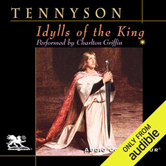 free PDF 📩 Idylls of the King by  Alfred Tennyson,Charlton Griffin,Audio Connoisseur