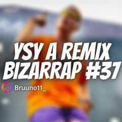 YSY A || BZRP Music Sessions #37 (Remix) | BrunoM