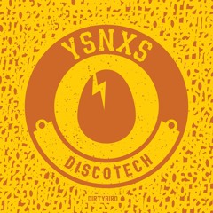 YSNXS - Discotech [BIRDFEED]