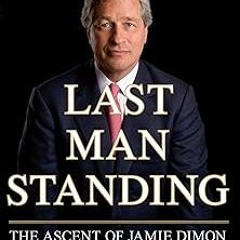 MOBI Last Man Standing: The Ascent of Jamie Dimon and JPMorgan Chase BY Duff McDonald (Author)