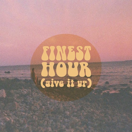 Finest Hour (Give It Up) - Single