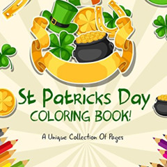 [DOWNLOAD] EBOOK 📰 St Patrick's Day Coloring Book! A Unique Collection Of Pages by